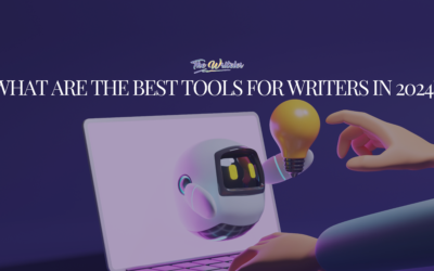 What are the Best Writing Tools for Writers in 2024?