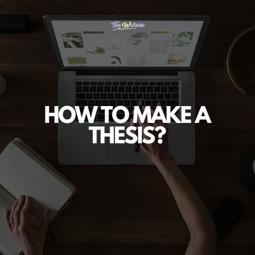 Thesis it! How to Make a Thesis?