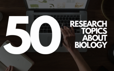 50 Easy and Trending Research Topics about Biology