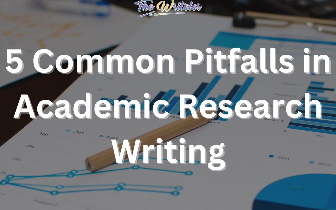 5 Common Pitfalls in Academic Research Writing