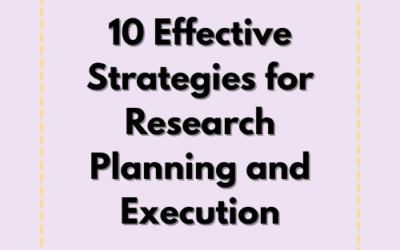 10 Effective Strategies for Research Planning and Execution