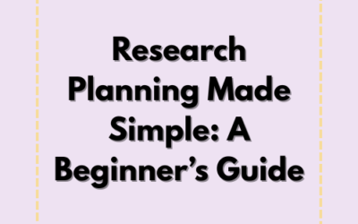 Research Planning Made Simple: A Beginner’s Guide