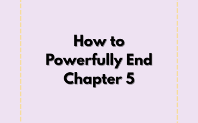 How to Powerfully End Chapter 5