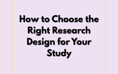 How to Choose the Right Research Design for Your Study
