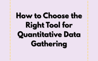 How to Choose the Right Tool for Quantitative Data Gathering
