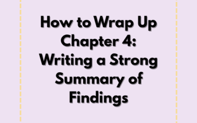 How to Wrap Up Chapter 4: Writing a Strong Summary of Findings